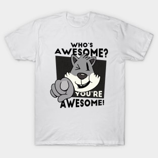 cat pointing ahead and winking, with the quote "Who's awesome? You're awesome!" T-Shirt